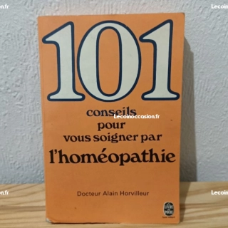 101 conseils pour vous soigner par l'homéopathie